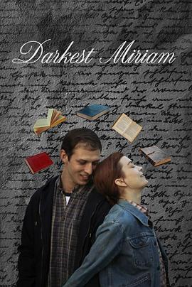 黑瓜吃料网《至暗米里亚姆 Darkest Miriam》免费在线观看